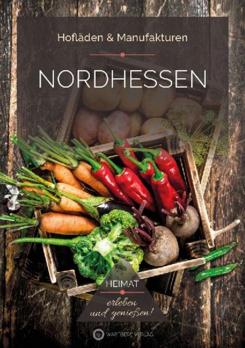 Buchcover: Nordhessen - Hofläden & Manufakturen
