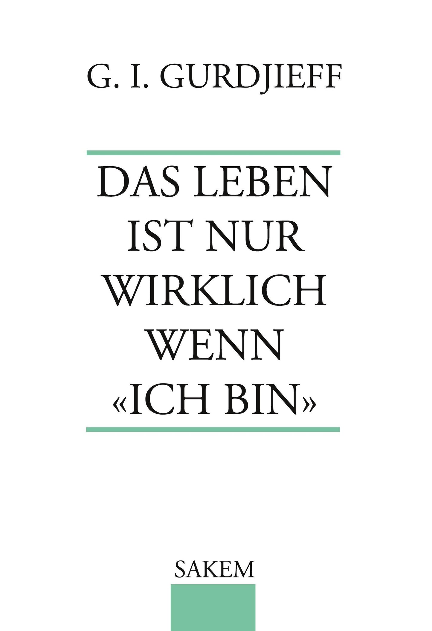 Das Leben ist nur wirklich wenn \"Ich Bin\"