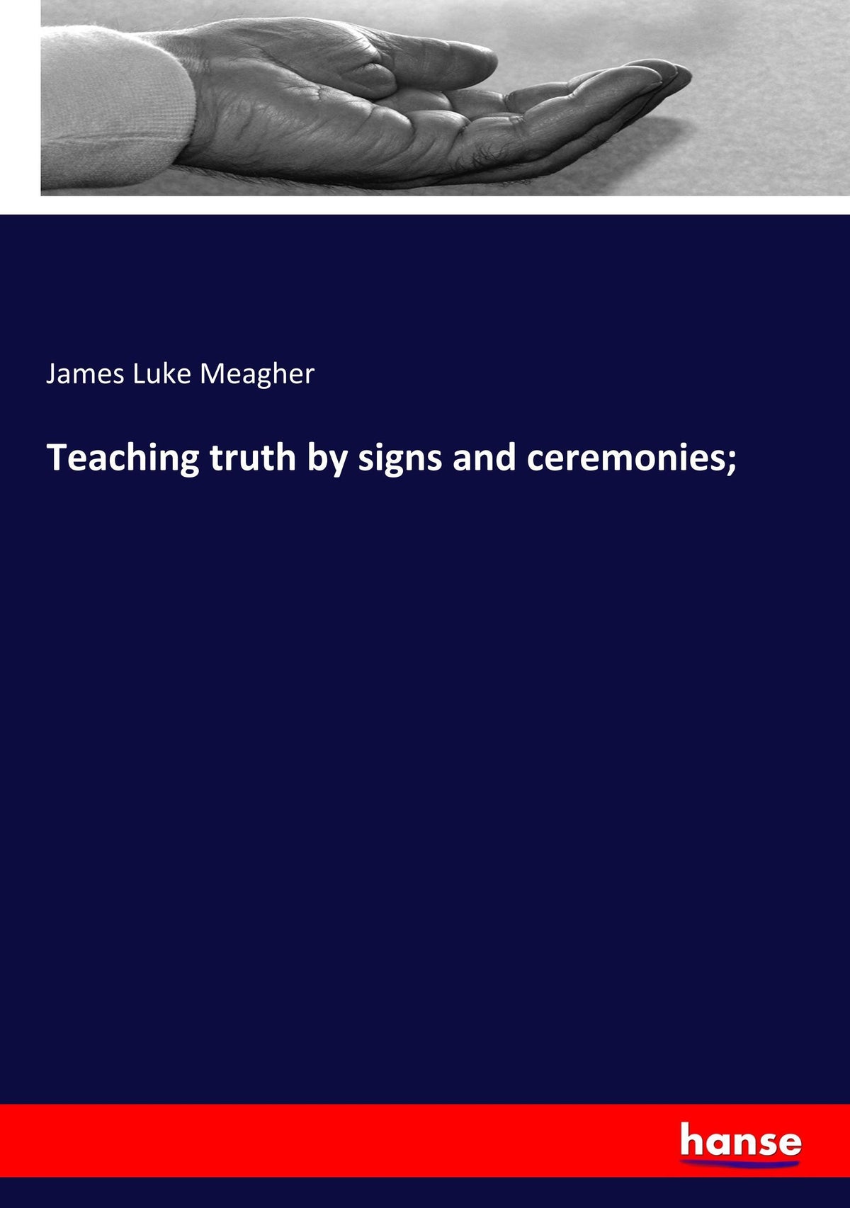 Buchcover: Teaching truth by signs and ceremonies;