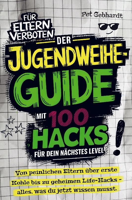 Der Jugendweihe-Guide mit 100 Hacks für dein nächstes Level