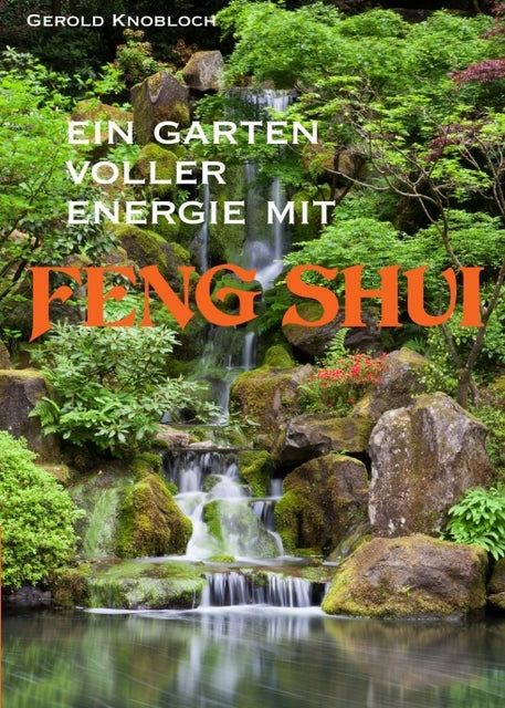 Buchcover: Ein Garten voller Energie mit Feng Shui