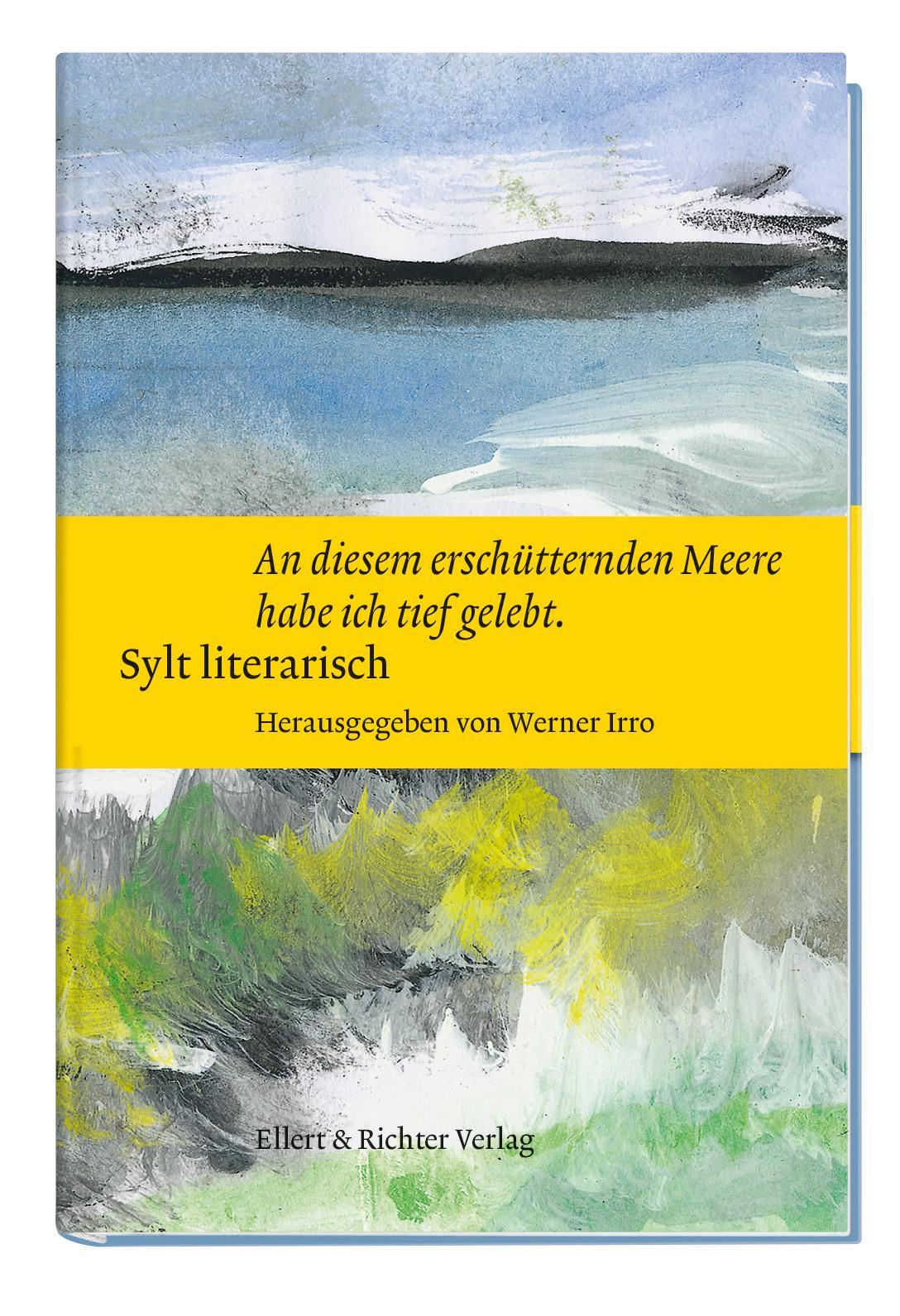 Sylt literarisch \"An diesem erschütternden Meere habe ich tief gelebt\"