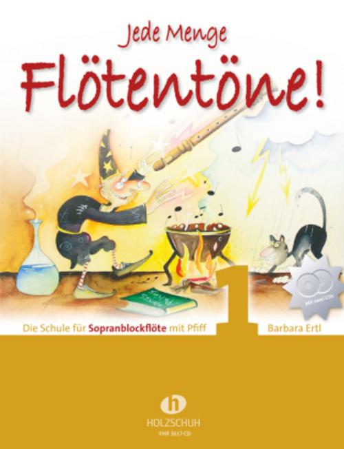 Jede Menge Flötentöne! Die Schule für Sopranblockflöte mit Pfiff (mit 2 CDs).Bd.1