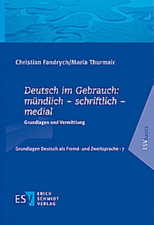 Deutsch im Gebrauch: mündlich - schriftlich - medial