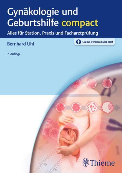 Gynäkologie und Geburtshilfe compact: Alles für Station, Praxis und Facharztprüfung