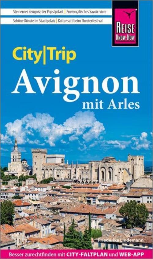 Lindemann, Friederike/Reise Know-How CityTrip Avignon mit Arles
