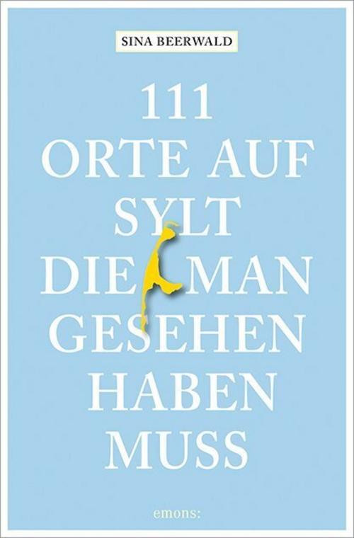 111 Orte auf Sylt, die man gesehen haben muss