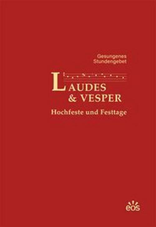 Laudes und Vesper - Hochfeste und Festtage - Gesungenes Stundengebet