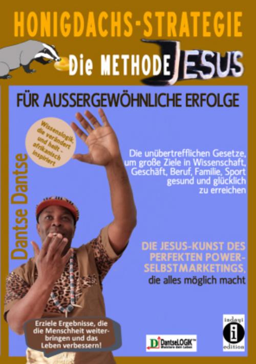 Buchcover: Honigdachs-Strategie: Die Methode Jesus für außergewöhnliche Erfolge - Die unübertrefflichen Gesetze, um große Ziele in Wissenschaft, Geschäft, Beruf, Familie, Sport gesund und glücklich zu erreichen.