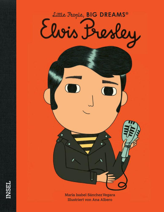 Elvis Presley - Little People, BIG DREAMS (Deutsche Ausgabe)