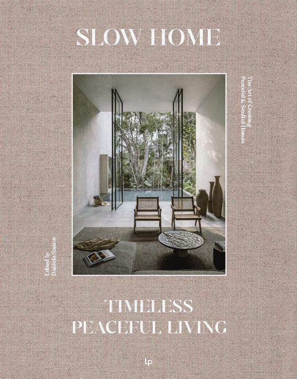 Slow Home: Interiors and Lifestyle in Harmony with Time