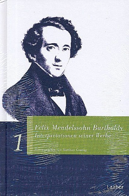 Felix Mendelssohn Bartholdy. Interpretationen seiner Werke