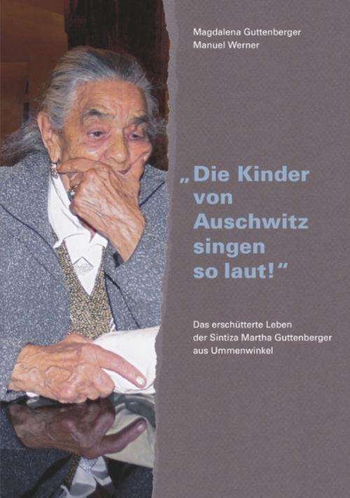 \"Die Kinder von Auschwitz singen so laut!\"