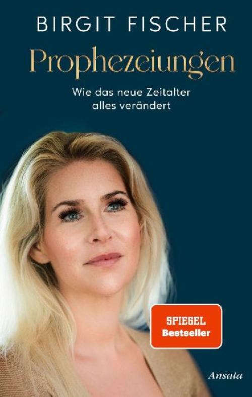 Prophezeiungen: Wie das Neue Zeitalter alles verändert - Von der Autorin der SPIEGEL-Bestseller-Reihe Starseeds
