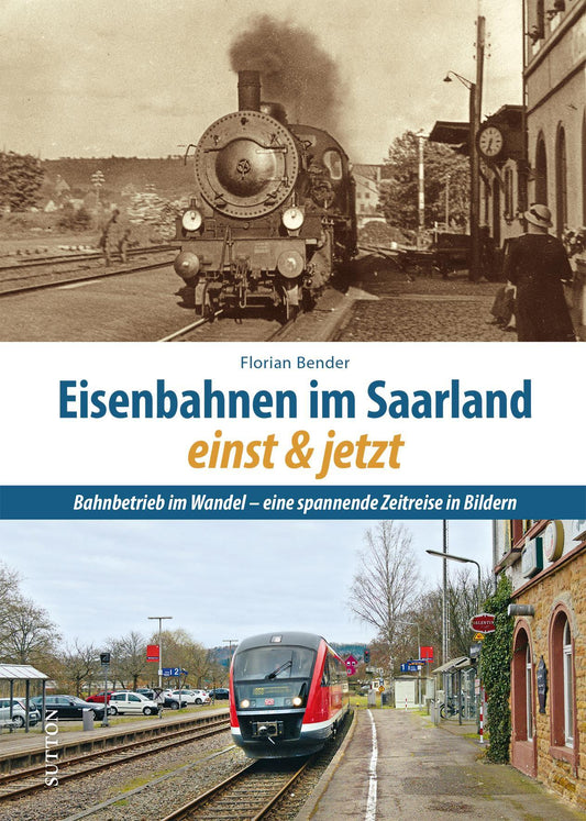 Buchcover: Eisenbahnen im Saarland einst und jetzt