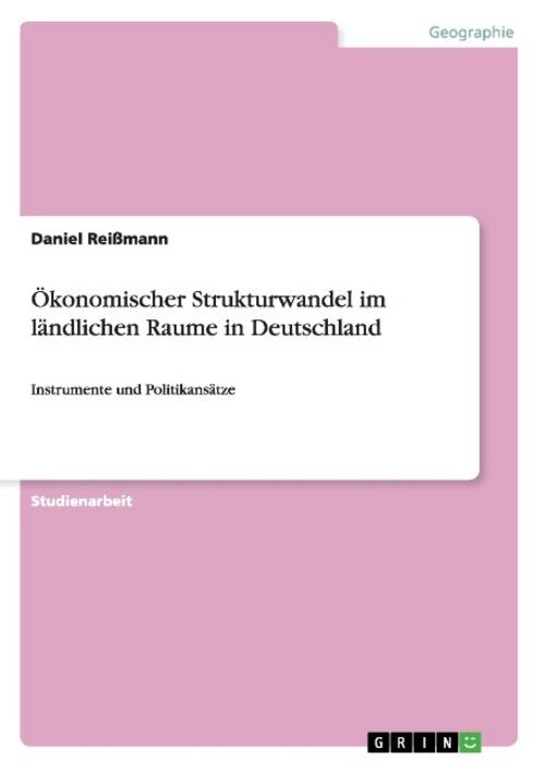 Ökonomischer Strukturwandel im ländlichen Raume in Deutschland