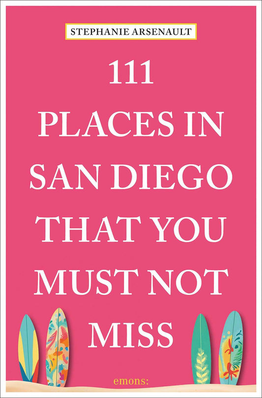 111 Places in San Diego That You Must Not Miss