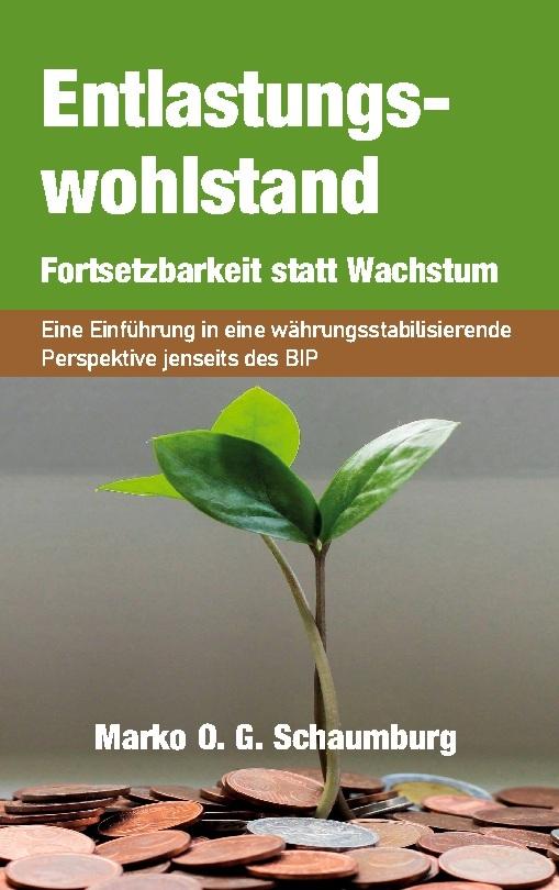 Entlastungswohlstand - Fortsetzbarkeit statt Wachstum
