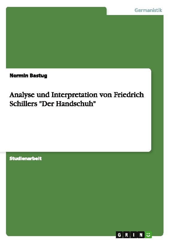 Analyse und Interpretation von Friedrich Schillers \"Der Handschuh\"
