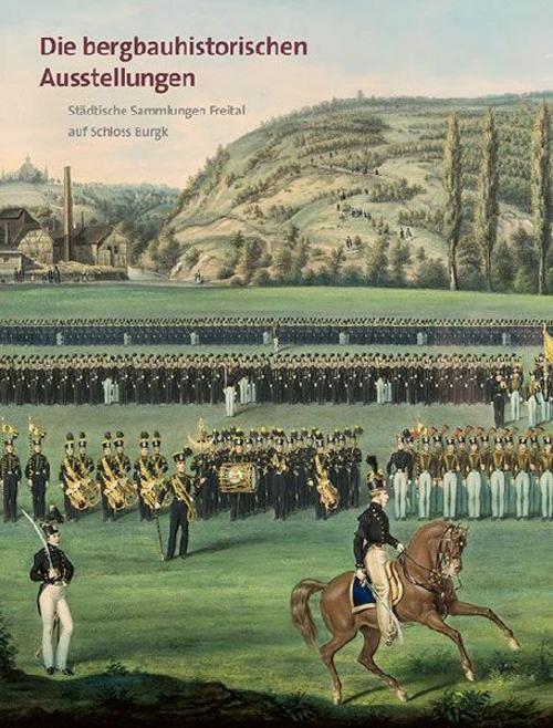 Die bergbauhistorischen Ausstellungen