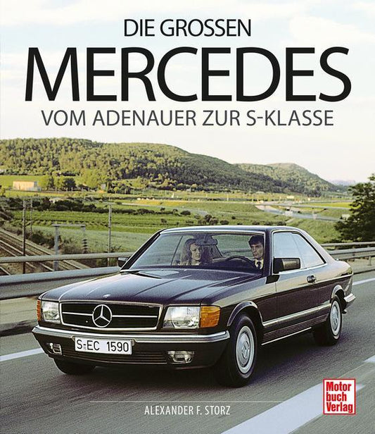 Die großen Mercedes: Vom Adenauer zur S-Klasse