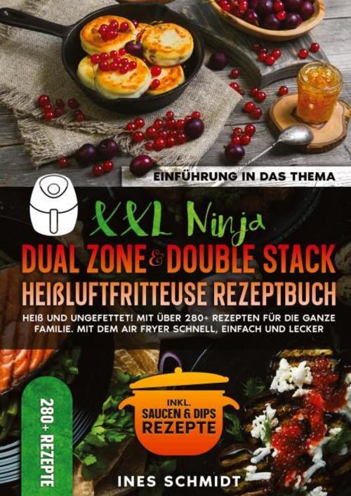 Buchcover: XXL Ninja Dual Zone & Double Stack Heißluftfritteuse Rezeptbuch