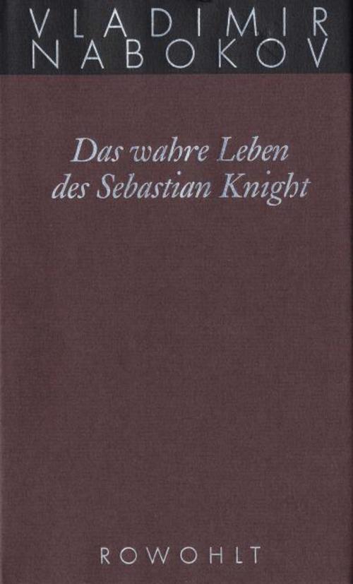Gesammelte Werke 06. Das wahre Leben des Sebastian Knight