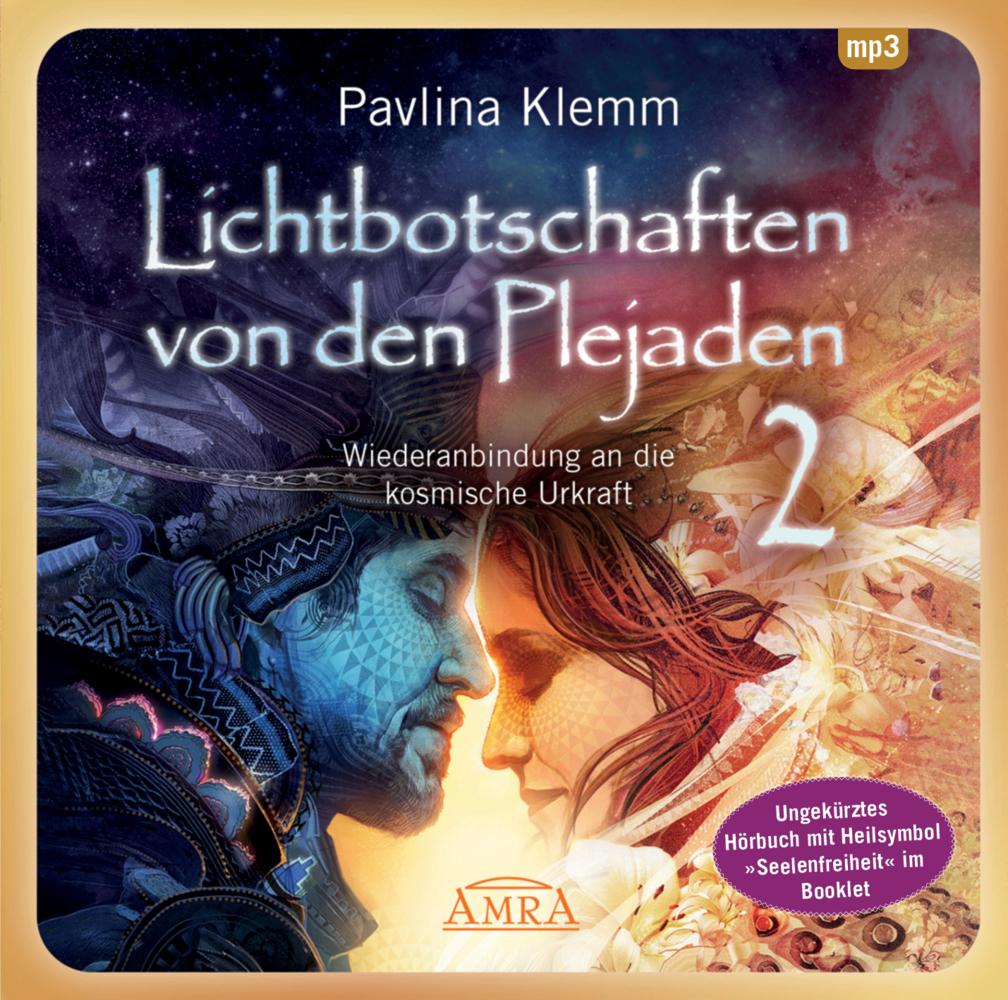 Lichtbotschaften von den Plejaden 02 (Ungekürzte Lesung und Heilsymbol \"Seelenfreiheit\")
