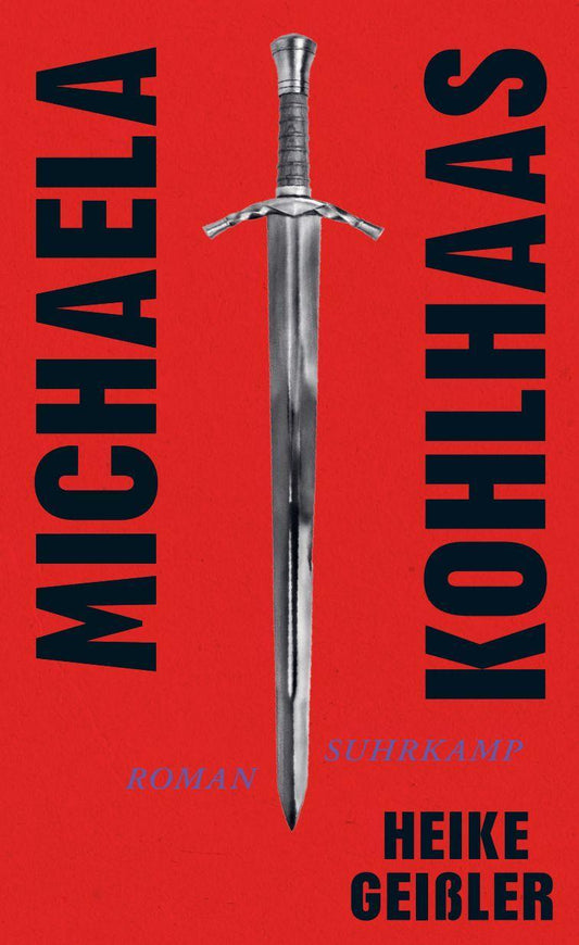 Michaela Kohlhaas: Roman | Eine tollkühne Überschreibung der berühmten Novelle von Heinrich von Kleist