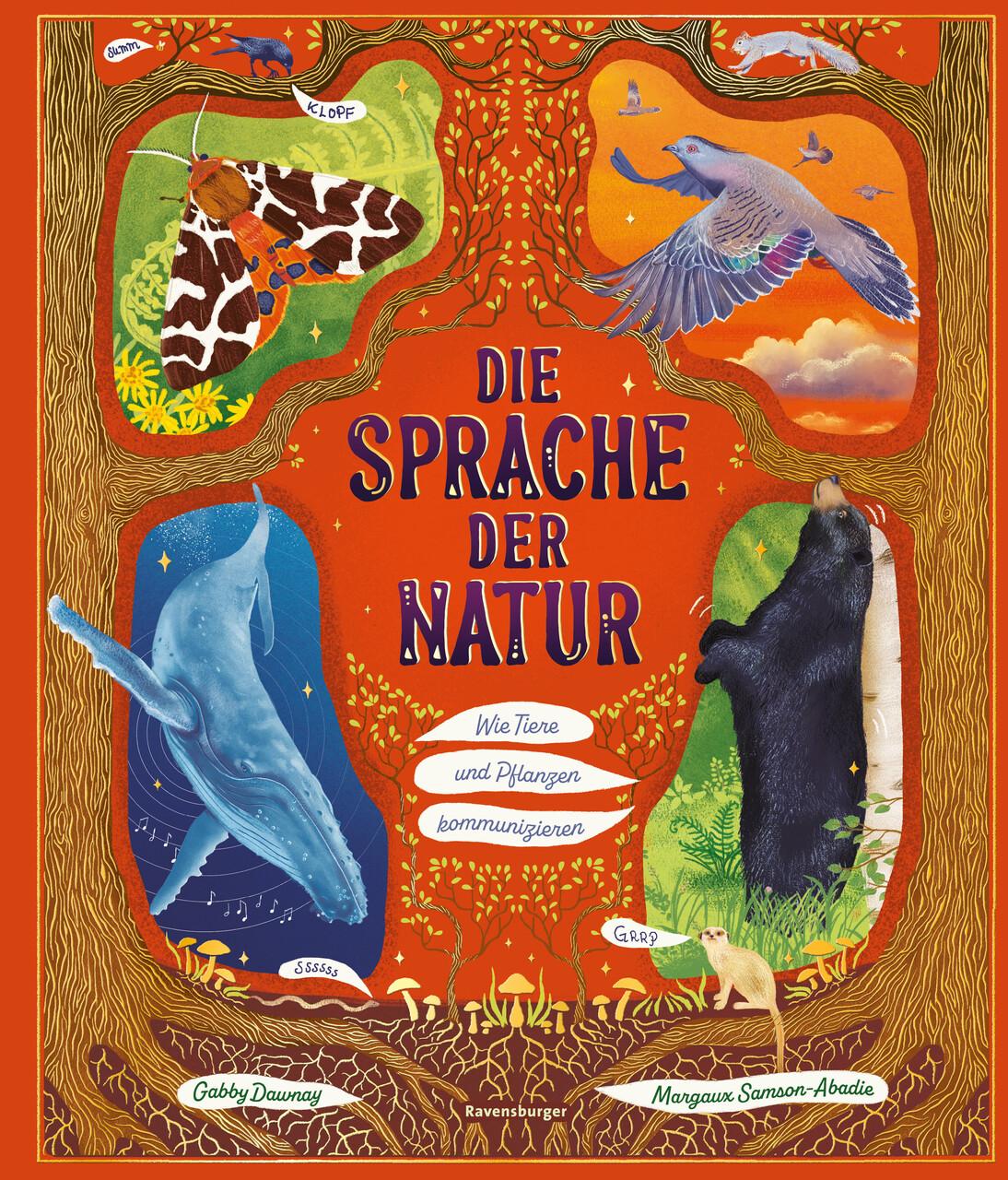 Die Sprache der Natur - ein Sachbuch über Tiere und Pflanzen für Kinder ab 4 Jahre; 48 zauberhafte Sachgeschichten zur Kommunikation bei Flora und Fauna: Wie Tiere und Pflanzen kommunizieren