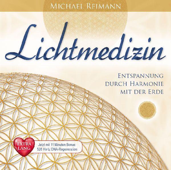 LICHTMEDIZIN EXTRA LANG [Jetzt mit 11 Minuten Bonus 528 Hertz DNA-Regeneration!]