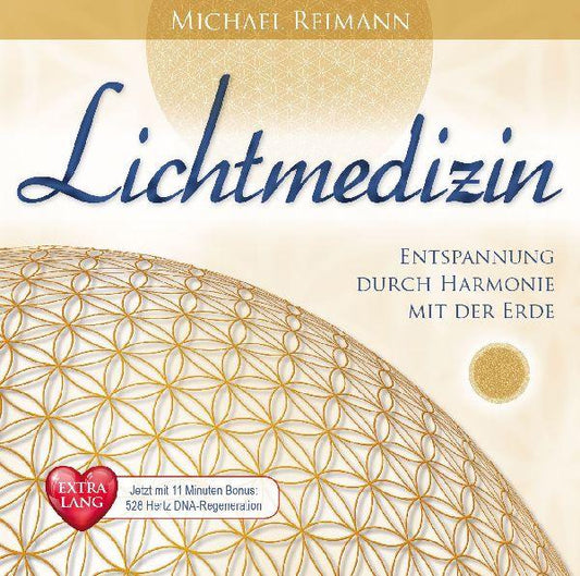 LICHTMEDIZIN EXTRA LANG [Jetzt mit 11 Minuten Bonus 528 Hertz DNA-Regeneration!]