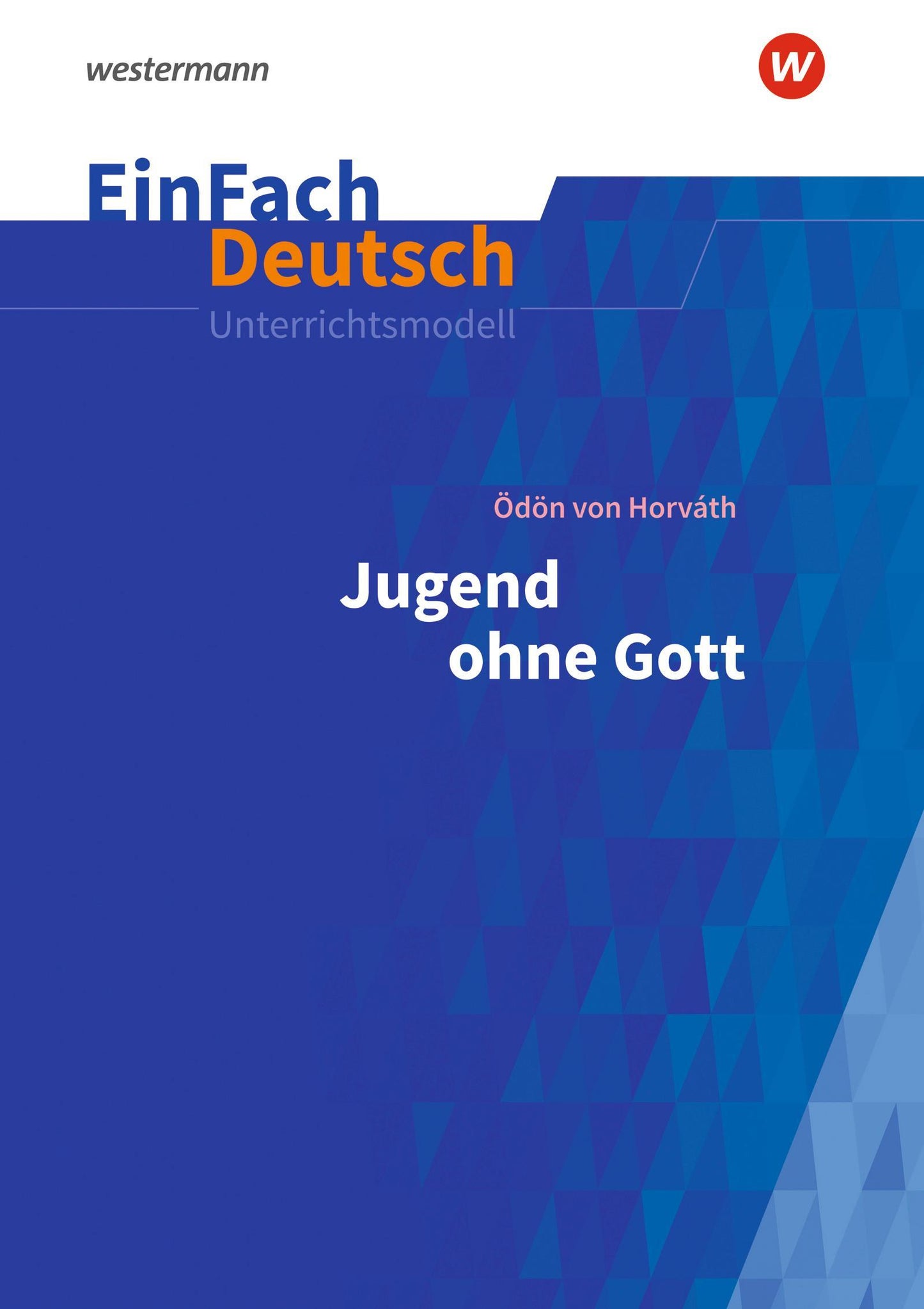 Jugend ohne Gott. EinFach Deutsch Unterrichtsmodelle