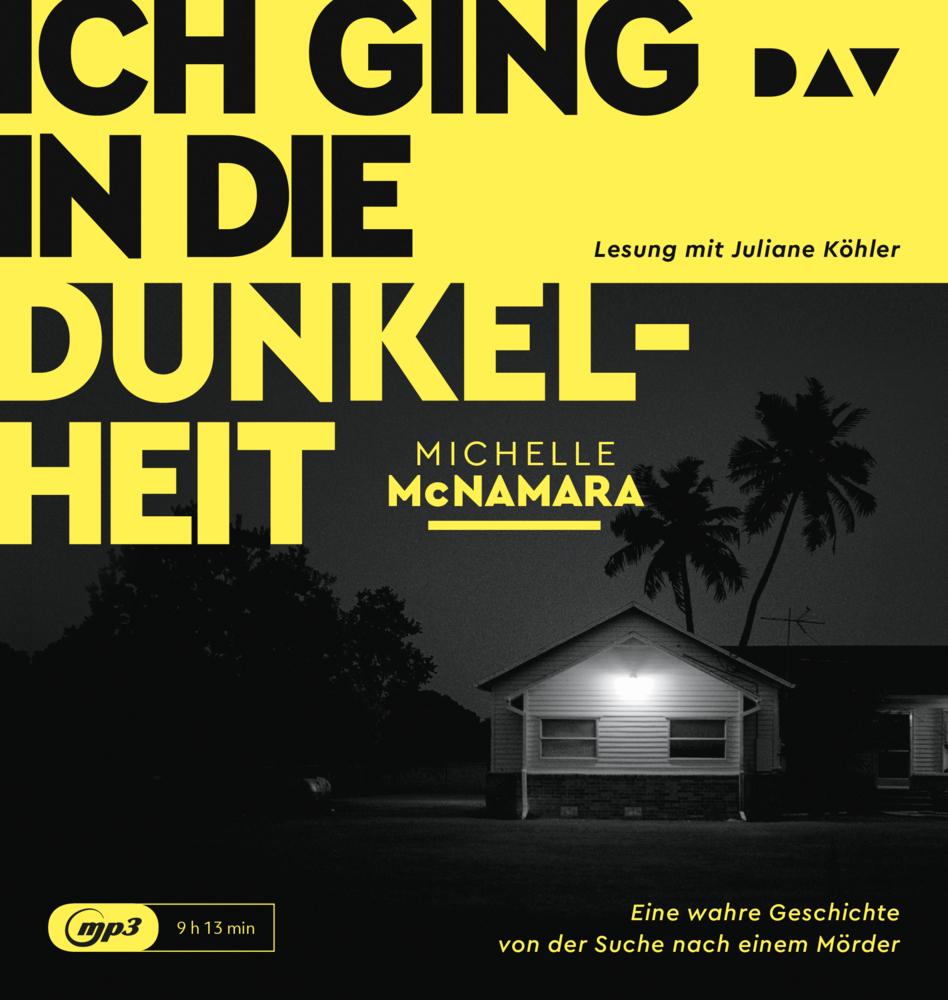 Ich ging in die Dunkelheit. Eine wahre Geschichte von der Suche nach einem Mörder,1 Audio-CD, 1 MP3