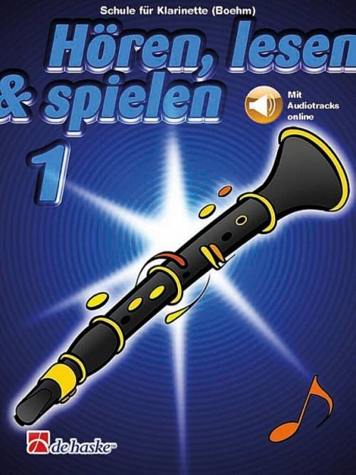 Hören, lesen & spielen, Klarinette (Boehm).Bd.1