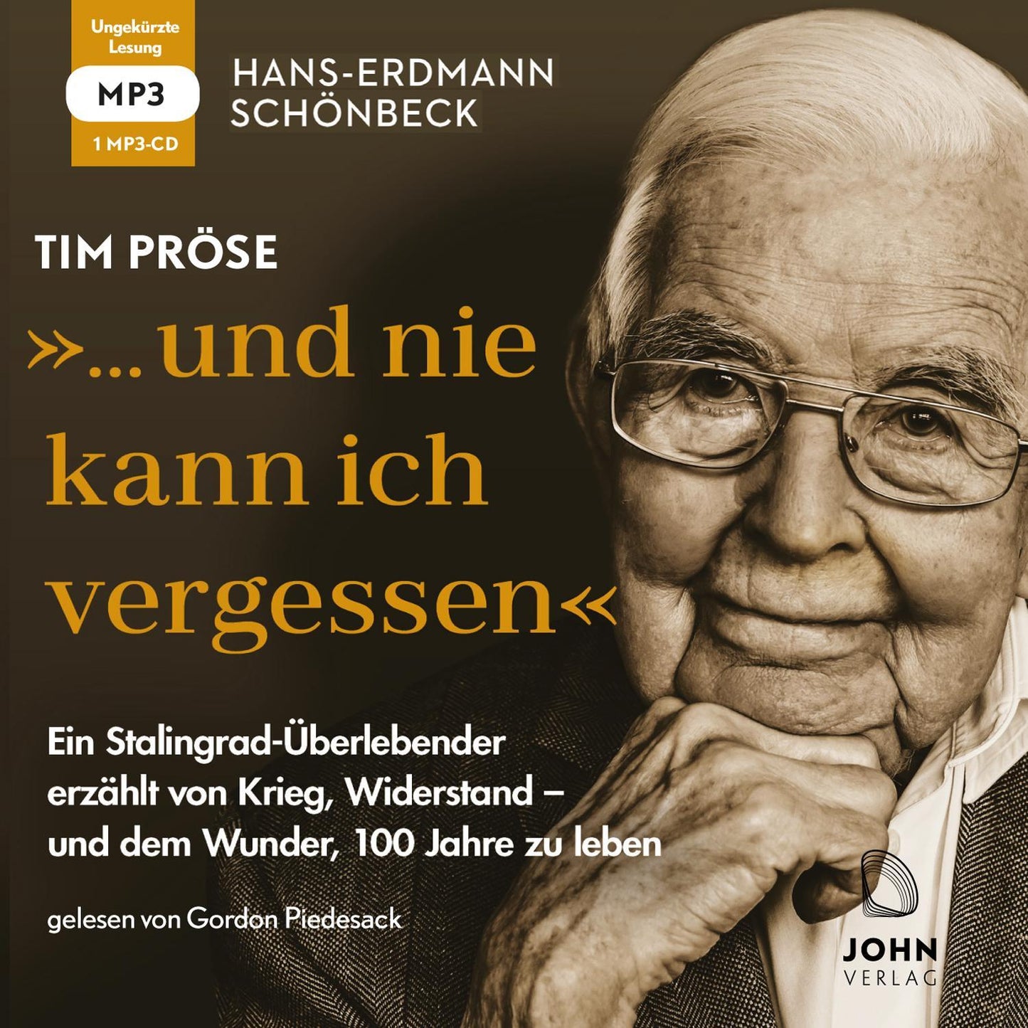 Hans-Erdmann Schönbeck: \"... und nie kann ich vergessen\": Ein Stalingrad-Überlebender erzählt von Krieg, Widerstand - und dem Wunder, 100 Jahre zu leben,mp3 CD