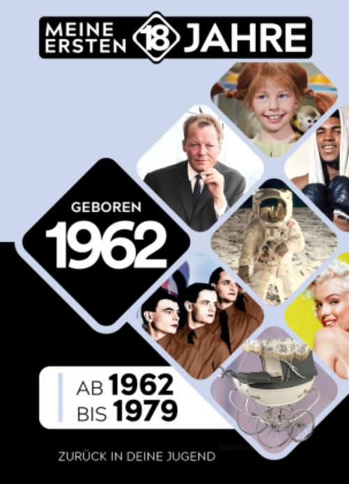 Geboren 1962: Von 1962 bis 1979 (Meine Ersten 18 Jahre)