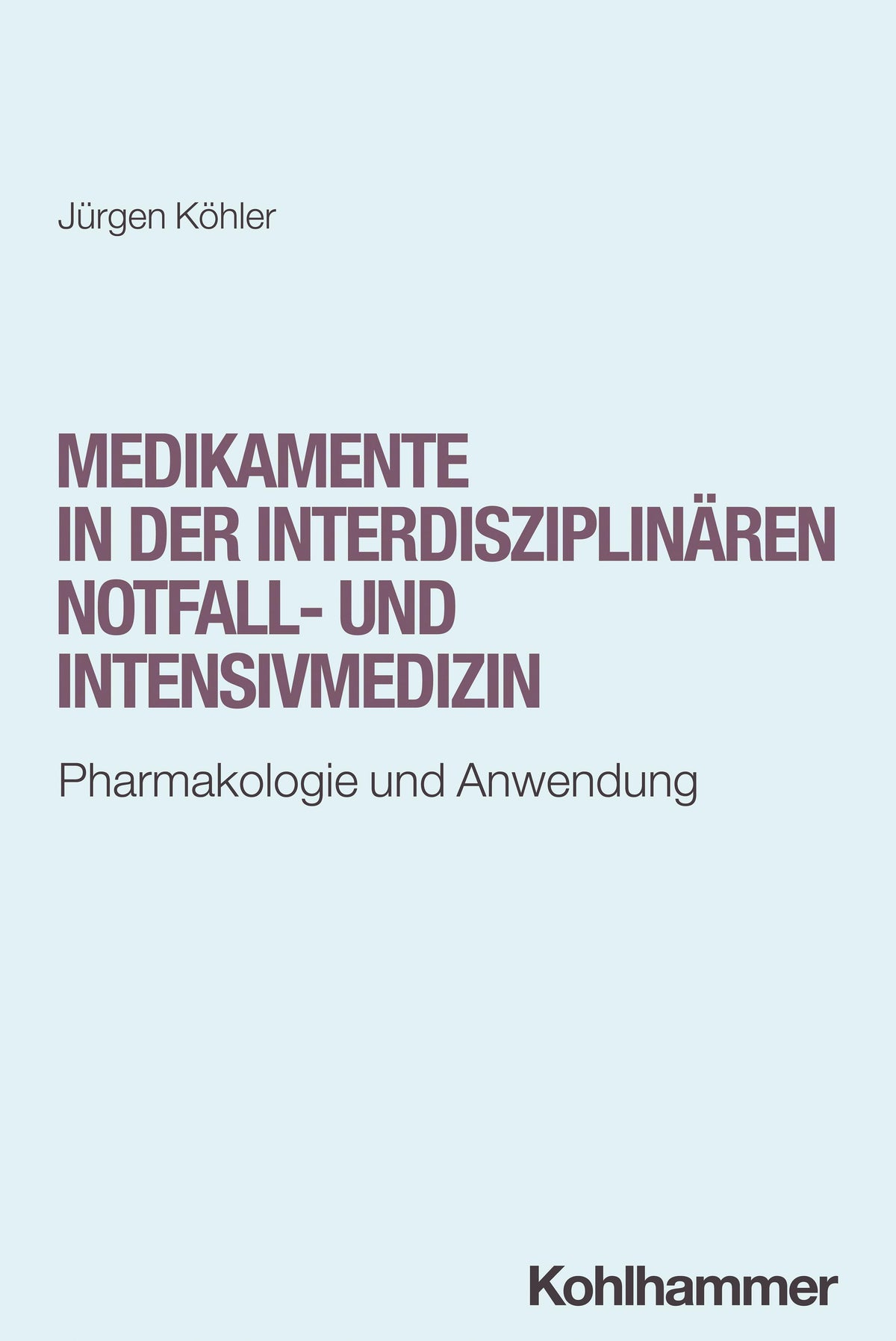 Buchcover: Medikamente in der interdisziplinären Notfall- und Intensivmedizin