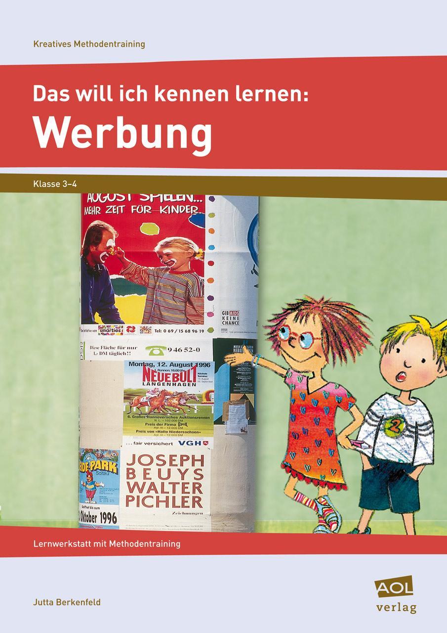 Das will ich kennen lernen: Werbung (Kreatives Methodentraining)