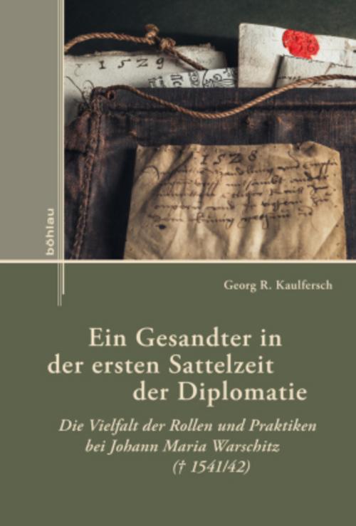 Buchcover: Ein Gesandter in der ersten Sattelzeit der Diplomatie