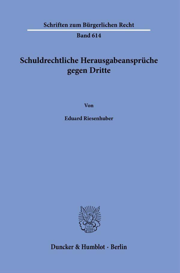 Schuldrechtliche Herausgabeansprüche gegen Dritte