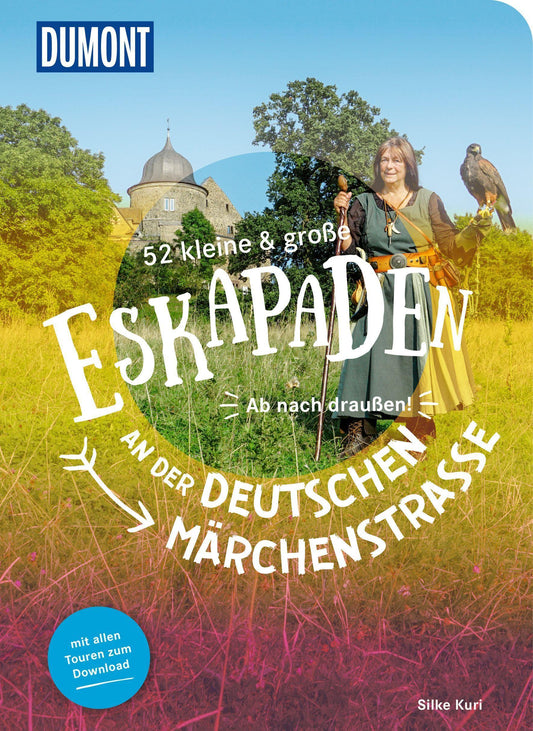 52 kleine & große Eskapaden an der Deutschen Märchenstraße