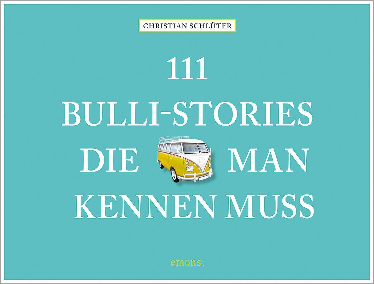 111 Bulli-Stories, die man kennen muss