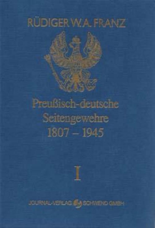 Buchcover: Preussisch-deutsche Seitengewehre 1807-1945 Band I