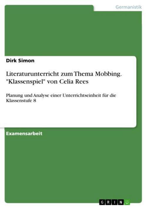 Literaturunterricht zum Thema Mobbing. \"Klassenspiel\" von Celia Rees