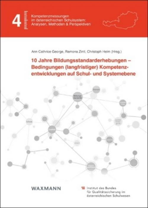 10 Jahre Bildungsstandarderhebungen - Bedingungen (langfristiger) Kompetenzentwicklungen auf Schul- und Systemebene