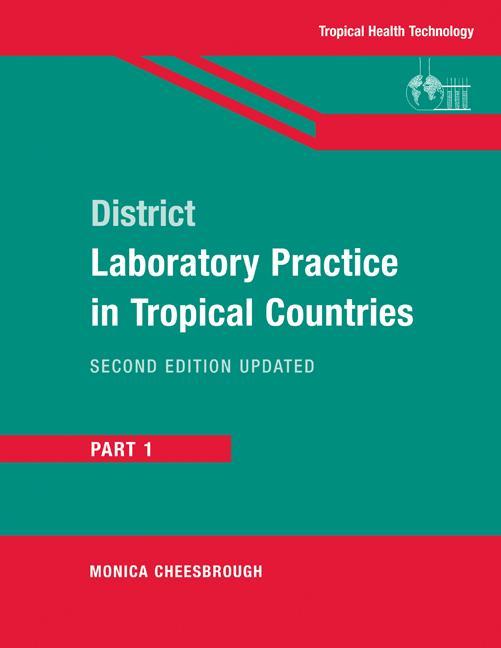 District Laboratory Practice in Tropical Countries, Part 1