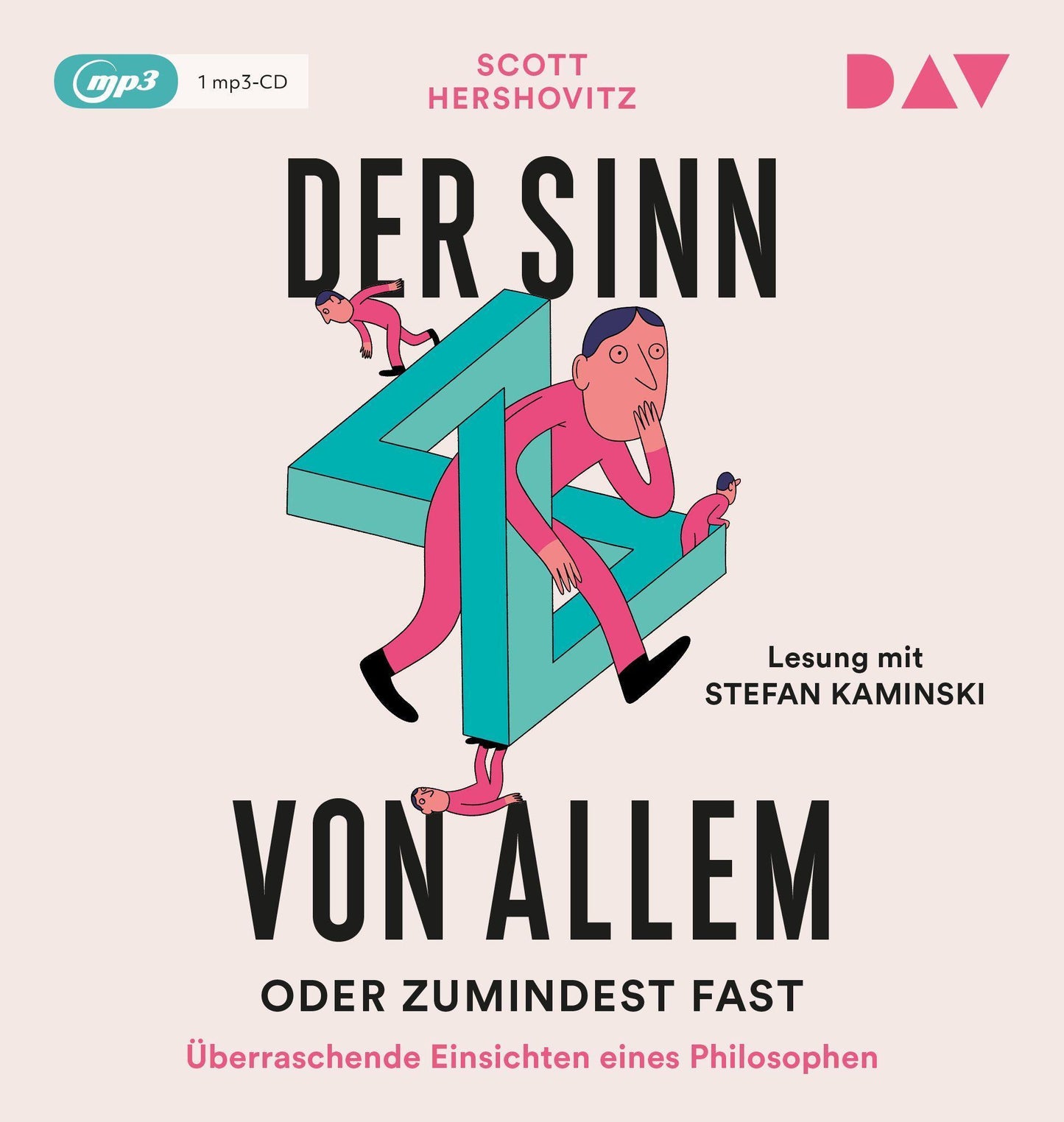 Der Sinn von allem - oder zumindest fast. Überraschende Einsichten eines Philosophen,1 Audio-CD, 1 MP3