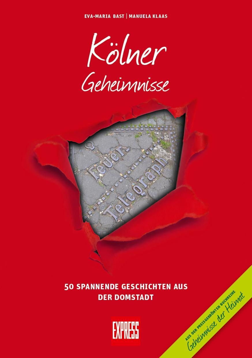 Bast, Eva-Maria/Kölner Geheimnisse
