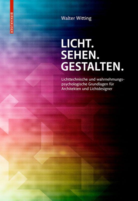 Buchcover: Light, Vision, and Design: Fundamentals of Light Technology and Perceptual Psychology for Architects and Lighting Designers